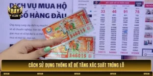 Cách sử dụng thống kê để tăng xác suất trúng lô