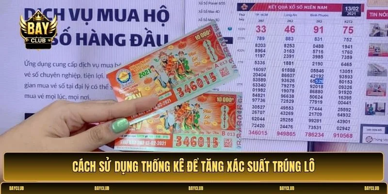 Cách sử dụng thống kê để tăng xác suất trúng lô